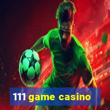 111 game casino